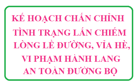 Về việc nhắc lần 2 thực hiện Công văn  số 330/SGTVT ngày 03/4/2018 về tổ chức sơ kết thực hiện Kế hoạch chấn chỉnh tình trạng lấn chiếm lòng lề đường, vỉa hè, vi phạm hành lang an toàn  đường bộ trên địa bàn tỉnh Tây Ninh.