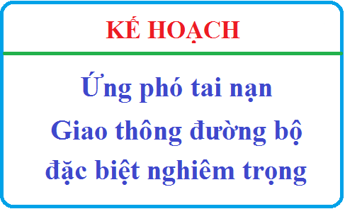 Kế hoạch - Ứng phó tai nạn Giao thông đường bộ đặc biệt nghiêm trọng