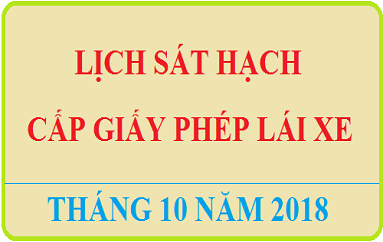 Dự kiến lịch tổ chức sát hạch cấp GPLX - Tháng 10 năm 2018 