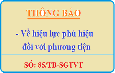 Thông báo số 85/TB-SGTVT - Chấm dứt hiệu lực phù hiệu của các phương tiện trong kinh doanh vận tải (18 phương tiện)