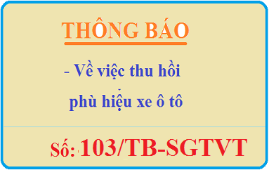 Thông báo về việc chấm dứt hiệu lực phù hiệu đối với các phương tiện trong hoạt động kinh doanh vậnt tải