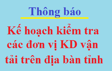 Kế hoạch kiểm tra các đơn vị kinh doanh vận tải bằng xe ô tô trên địa bàn tỉnh