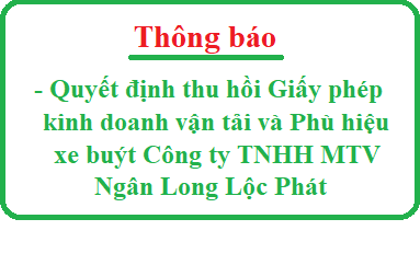 Quyết định thu hồi Giấy phép kinh doanh vận tải bằng xe ô tô và phù hiệu xe buýt do Sở GTVT Tây Ninh cấp cho Công ty TNHH MTV Ngân Long Lộc Phát