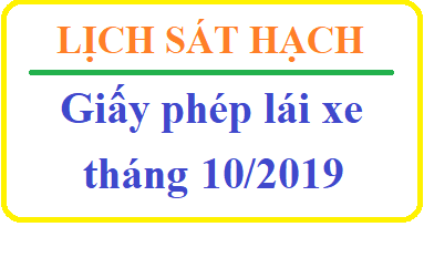 Dự kiến lịch sát hạch lái xe tháng 10/2019