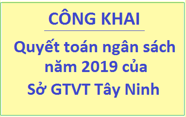 Về việc công bố công khai quyết toán ngân sách năm 2019 của Sở Giao thông vận tải Tây Ninh