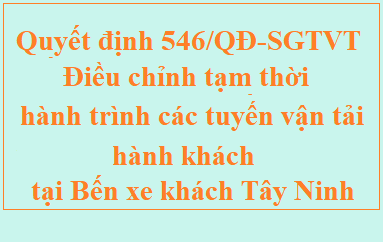 Quyết định điều chỉnh tạm thời hành trình các tuyến vận tải hành khách tại Bến xe khách Tây Ninh 