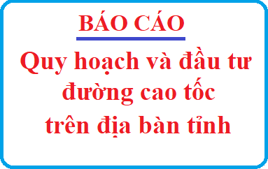 Báo cáo Quy hoạch và đầu tư các tuyến cao tốc qua địa bàn tỉnh Tây Ninh