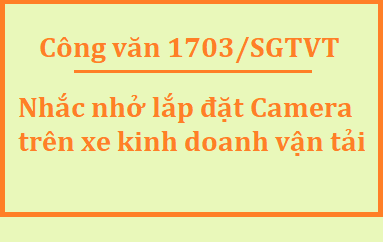 Nhắc nhở, đôn đốc thực hiện lắp đặt camera trên xe kinh doanh vận tải theo quy định tại Nghị định số 10/2020/NĐ-CP ngày 17/01/2020 của Chính phủ - lần 3