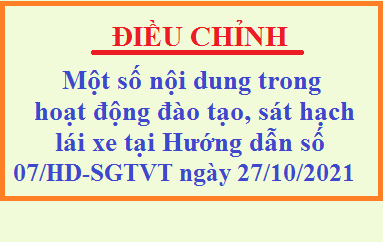 Điều chỉnh một số nội dung trong hoạt động đào tạo, sát hạch lái xe tại Hướng dẫn số 07/HD-SGTVT ngày 27/10/2021