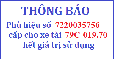 Thông báo phù hiệu số 7220035756 cấp cho Xe ô tô tải biển số 79C-019.70 hết giá trị sử dụng