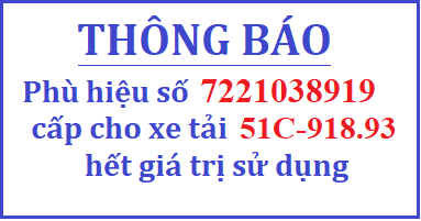 Thông báo phù hiệu số 7221038919 cấp cho Xe ô tô tải biển số 51C-918.93 hết giá trị sử dụng