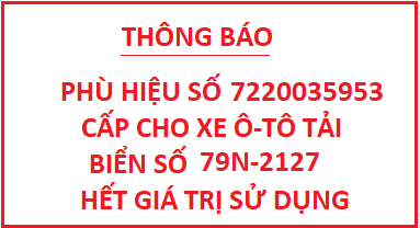 Thông báo phù hiệu số 7220035953 cấp cho Xe ô tô tải biển số 79N-2127 hết giá trị sử dụng.